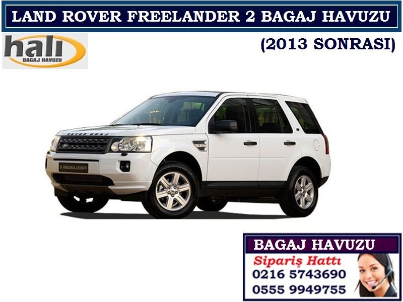 LAND ROVER FREELANDER 2 BAGAJ HAVUZU 2013 SONRASI LAND ROVER FREELANDER 2 AKSESUARLARI