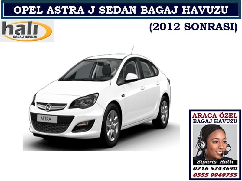 OPEL ASTRA J SEDAN BAGAJ HAVUZU 2012 SONRASI OPEL ASTRA J AKSESUARLARI