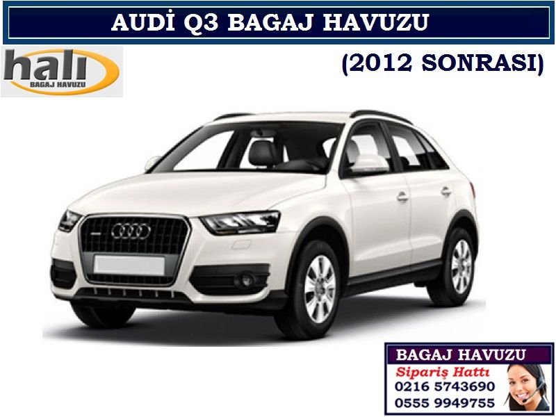 AUDİ Q3 BAGAJ HAVUZU 2012 SONRASI AUDİ Q3 AKSESUARLARI