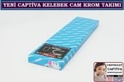 20106 YENİ CAPTİVA KELEBEK CAM KROM TAKIMI CAPTİVA AKSESUARLARI